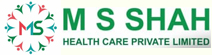 MS Shah Healthcare Pvt. Ltd. – Excellence Service at Home